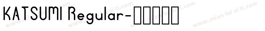 KATSUMI Regular字体转换